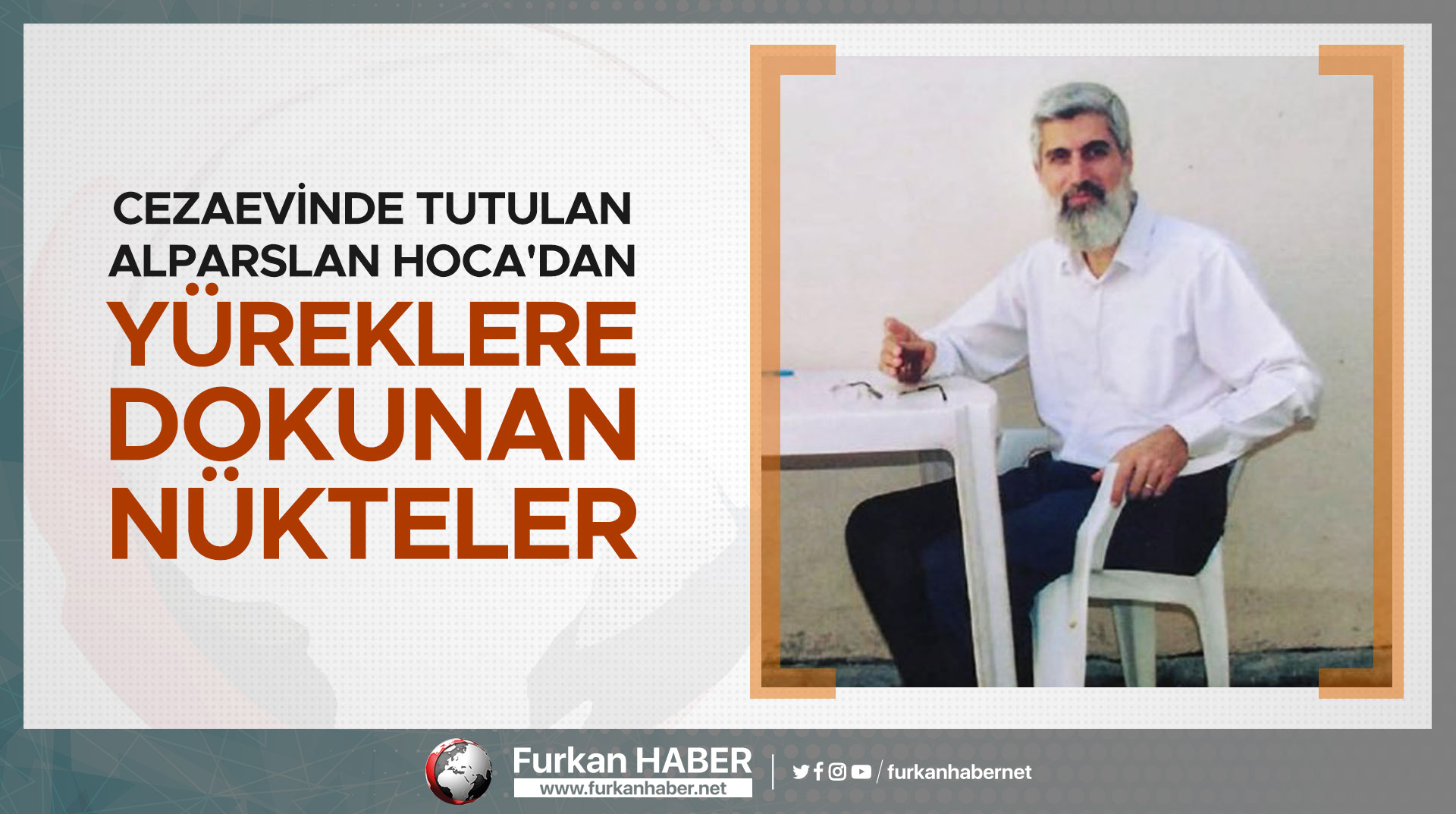 Cezaevinde Tutulan Alparslan Hoca'dan Yüreklere Dokunan Nükteler