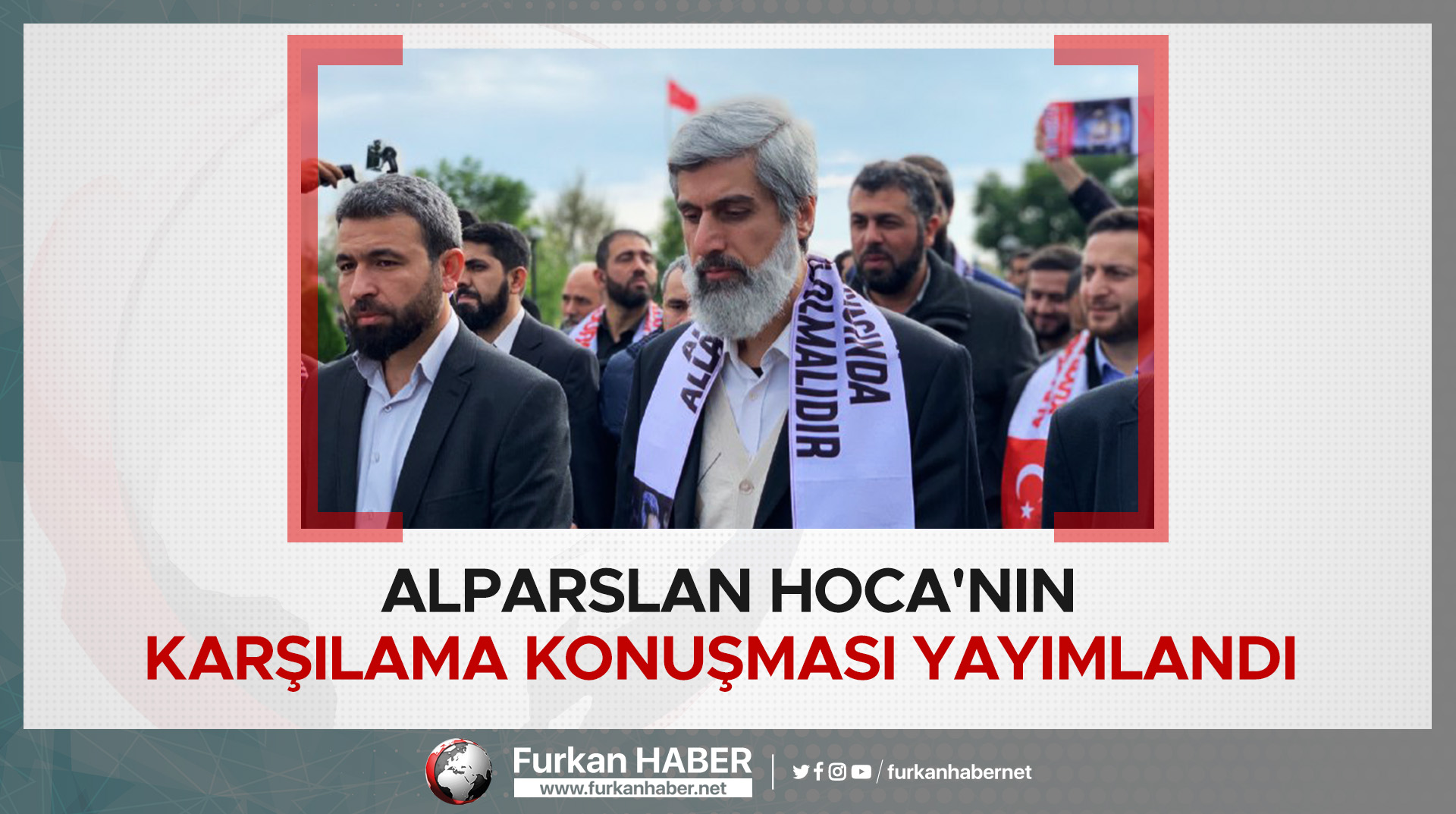 Alparslan Hoca'nın Karşılama Konuşması Yayımlandı