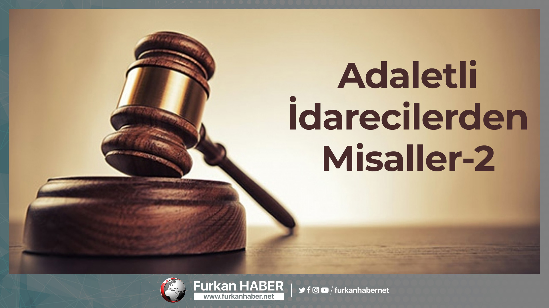 Adaletli İdarecilerden Misaller-2