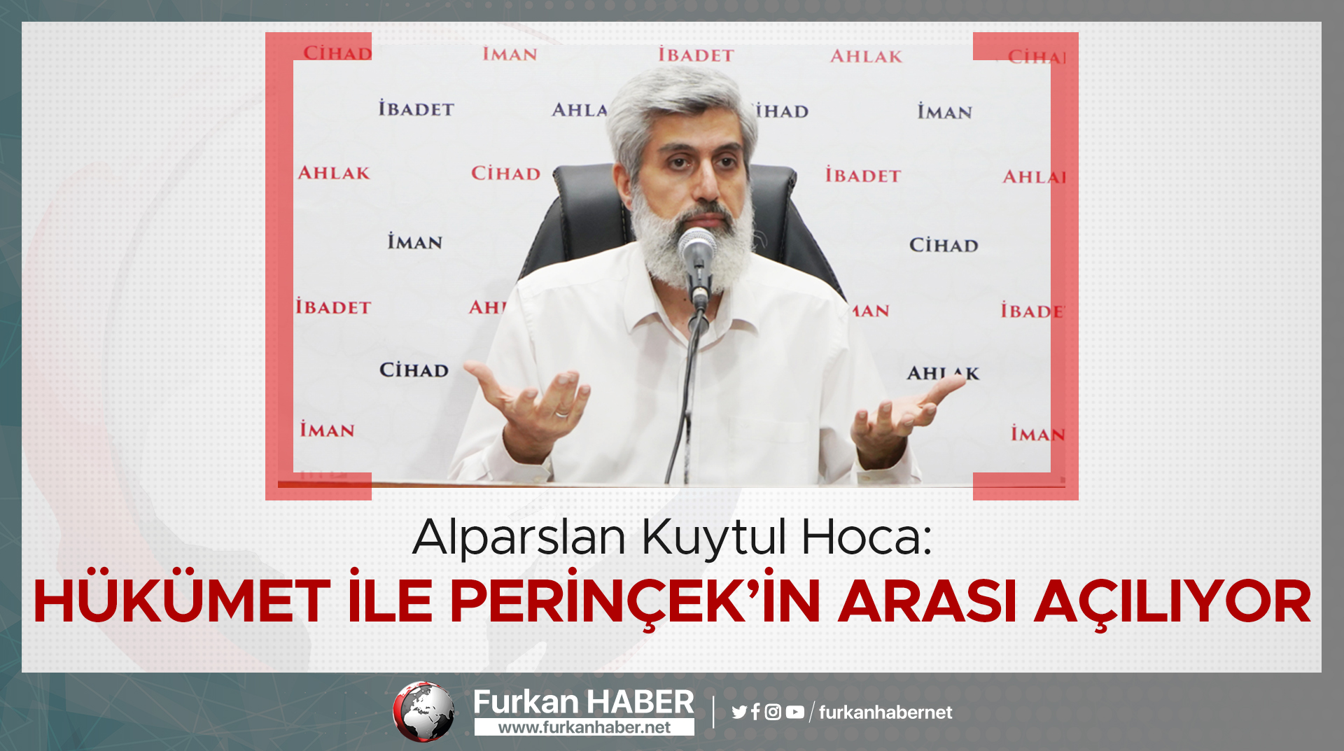 Alparslan Kuytul Hoca: Hükümet ile Perinçek’in arası açılıyor