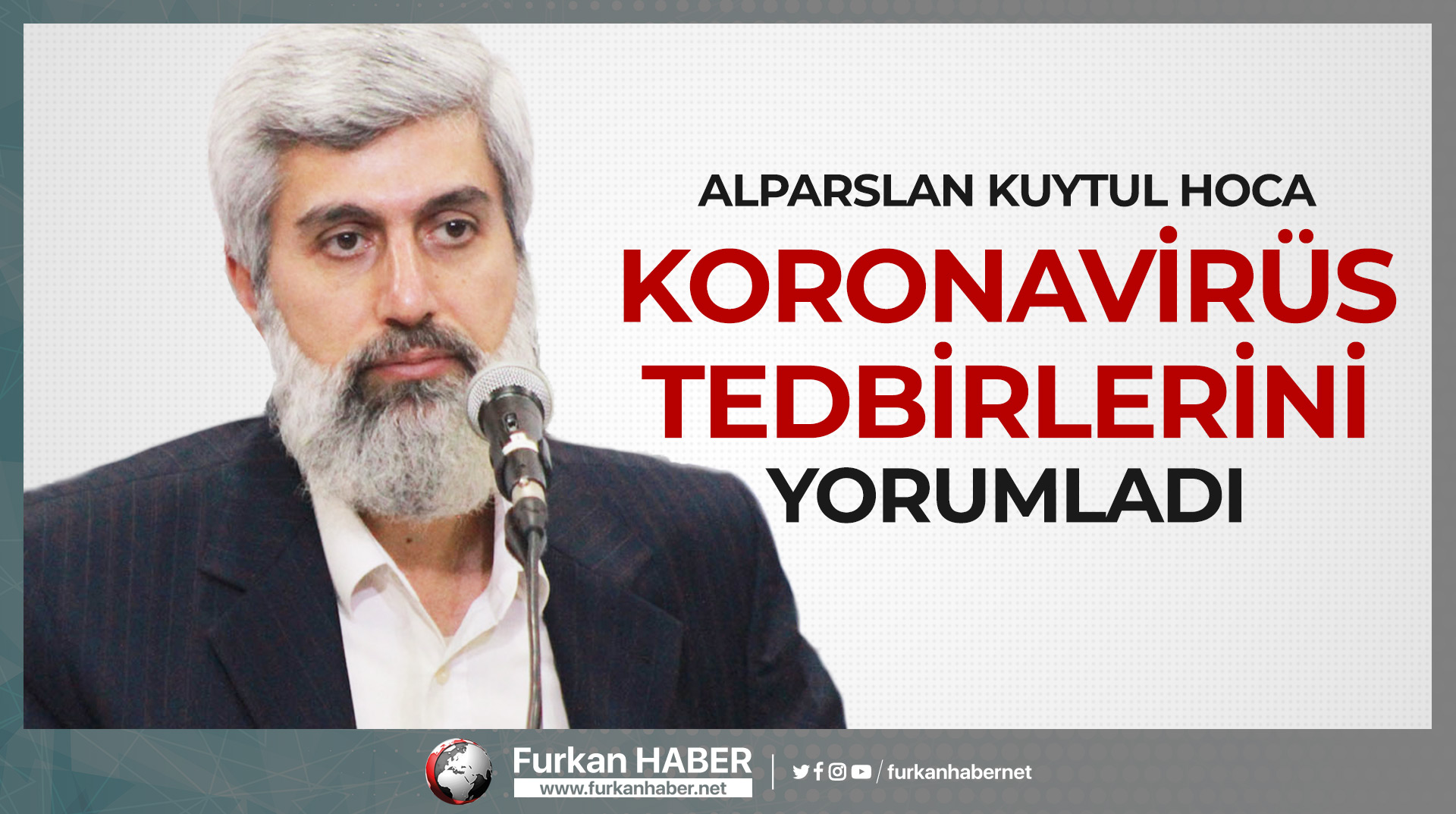 Alparslan Kuytul Hoca Koronavirüs Tedbirlerini Yorumladı