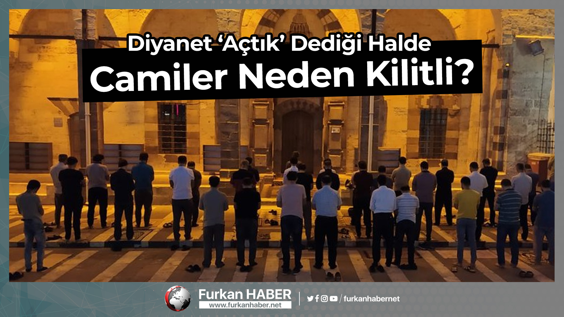 Diyanet 'Açtık' Dediği Halde Camiler Neden Kilitli?