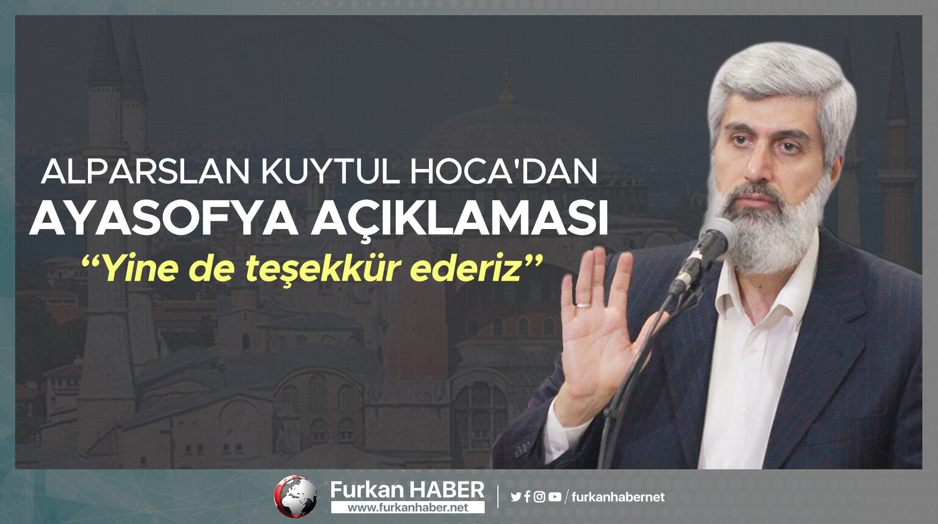 Alparslan Kuytul Hoca'dan Ayasofya Açıklaması