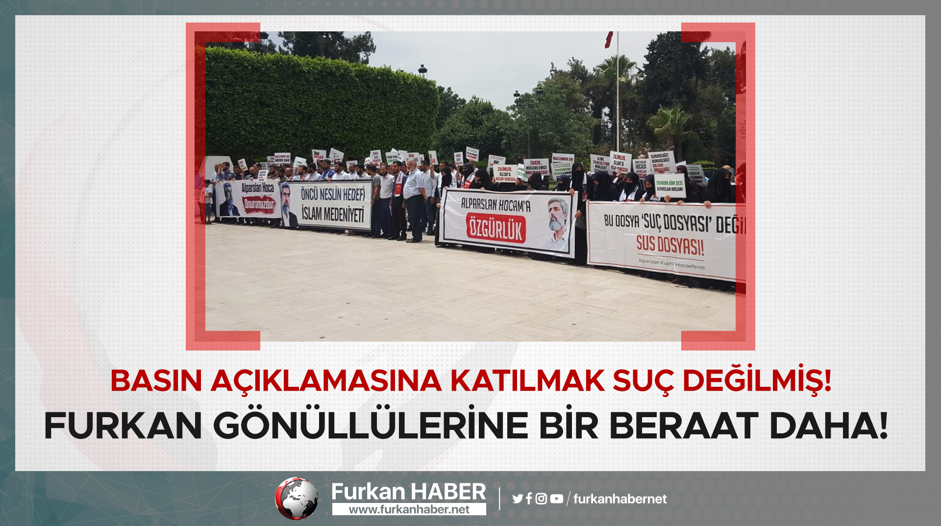 Basın Açıklamasına Katılmak Suç Değilmiş! Furkan Gönüllülerine Bir Beraat Daha!