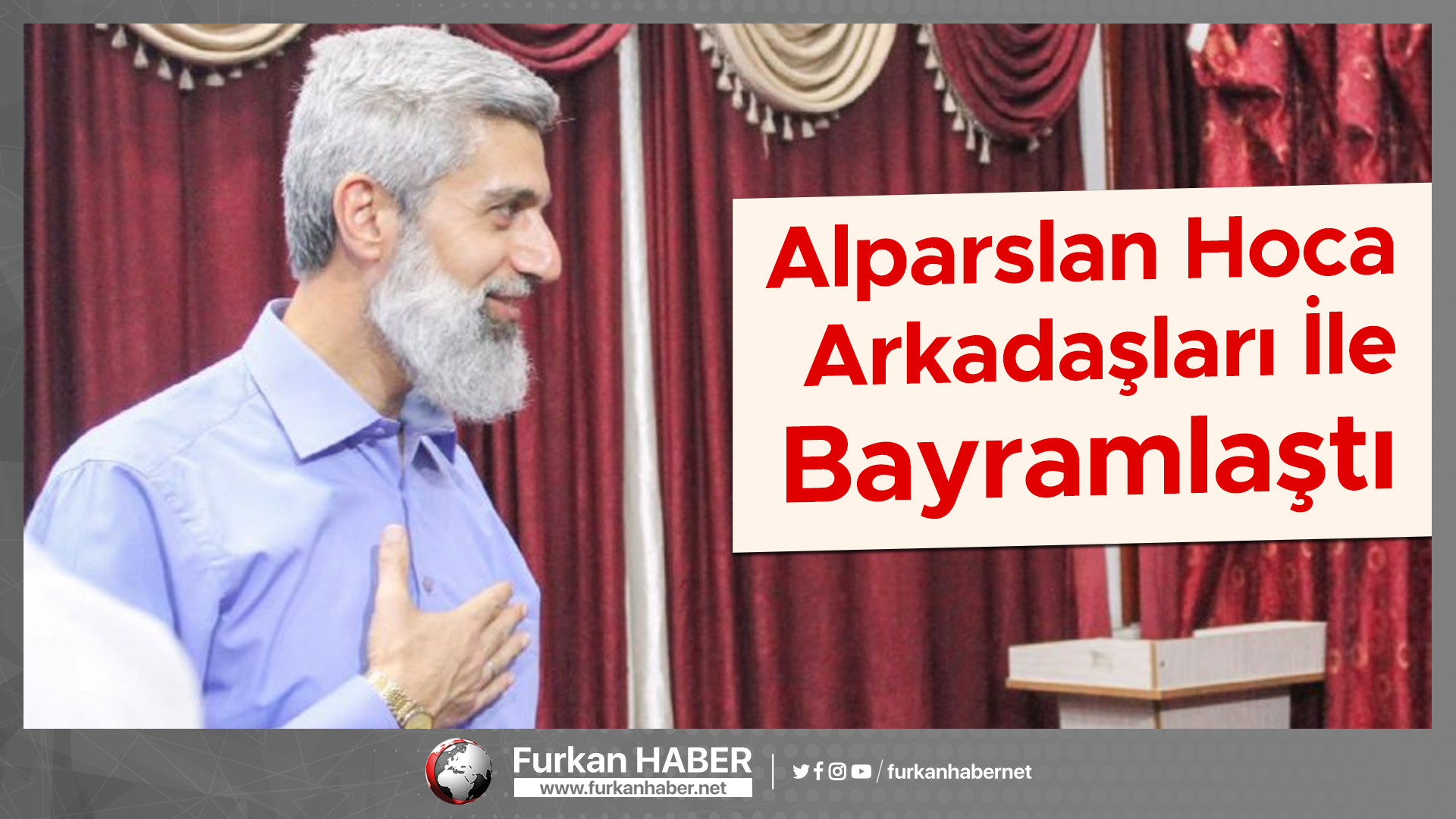 Alparslan Kuytul Hoca Arkadaşları İle Bayramlaştı