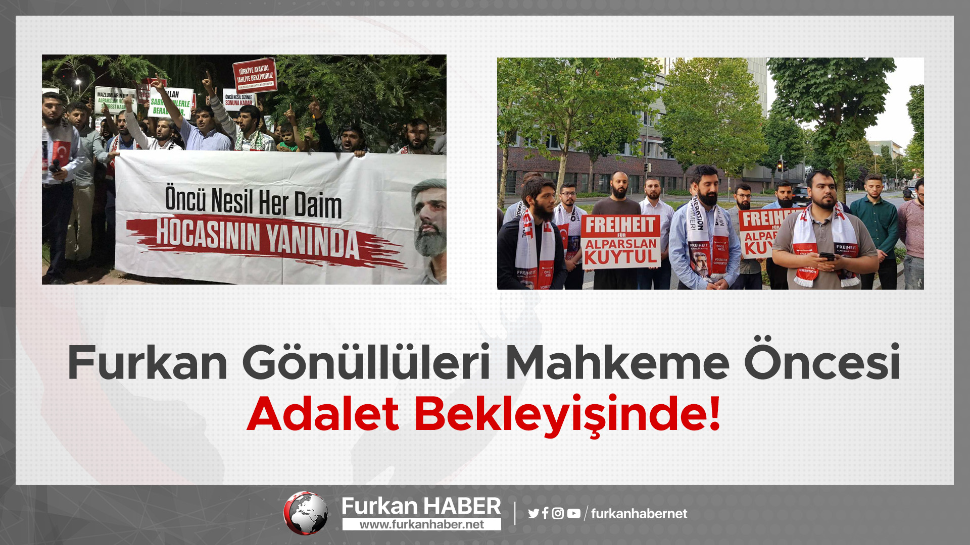 Furkan Gönüllüleri Mahkeme Öncesi Adalet Bekleyişinde!