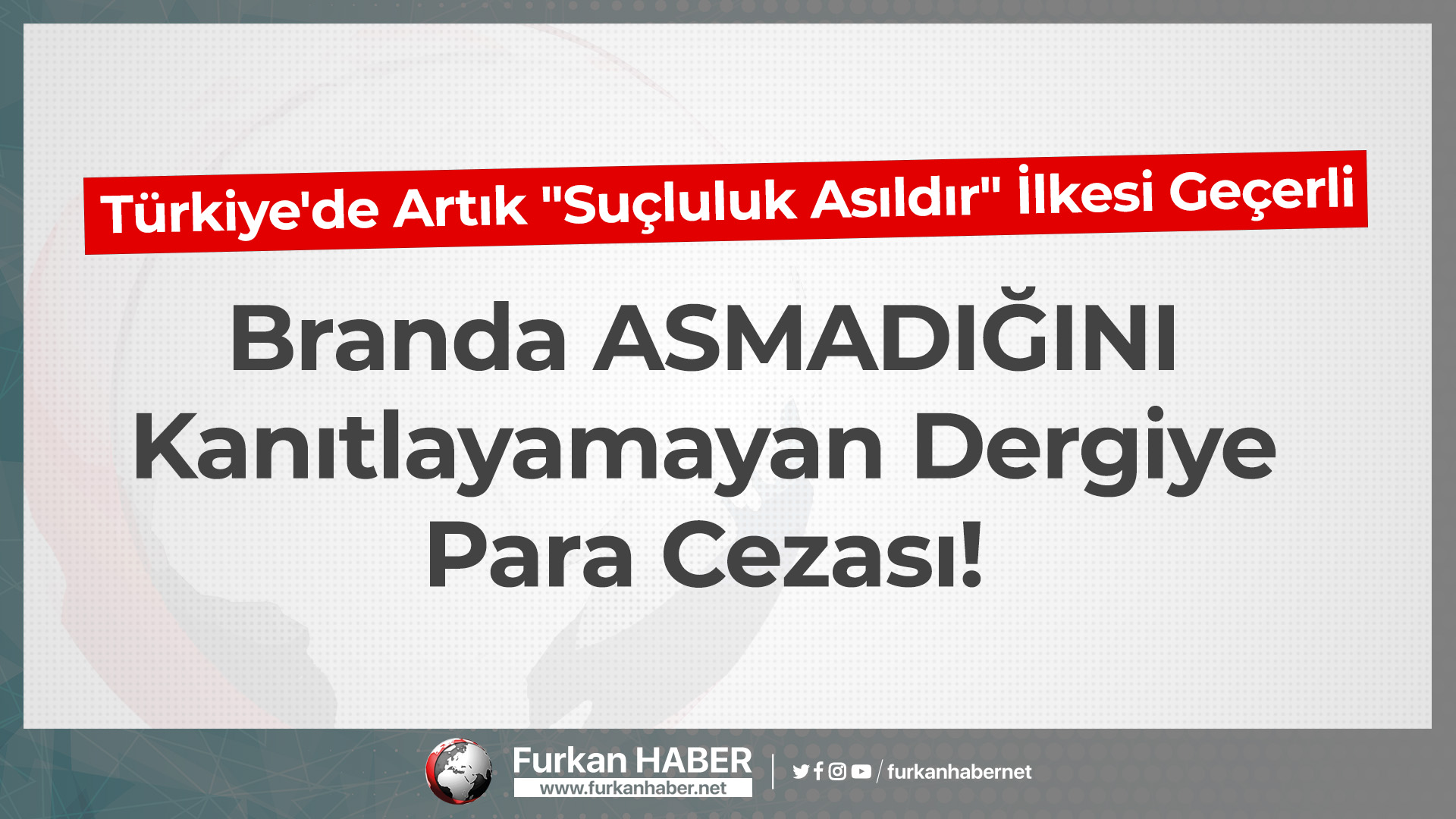 Branda Asmadığını Kanıtlayamayan Dergiye Para Cezası!