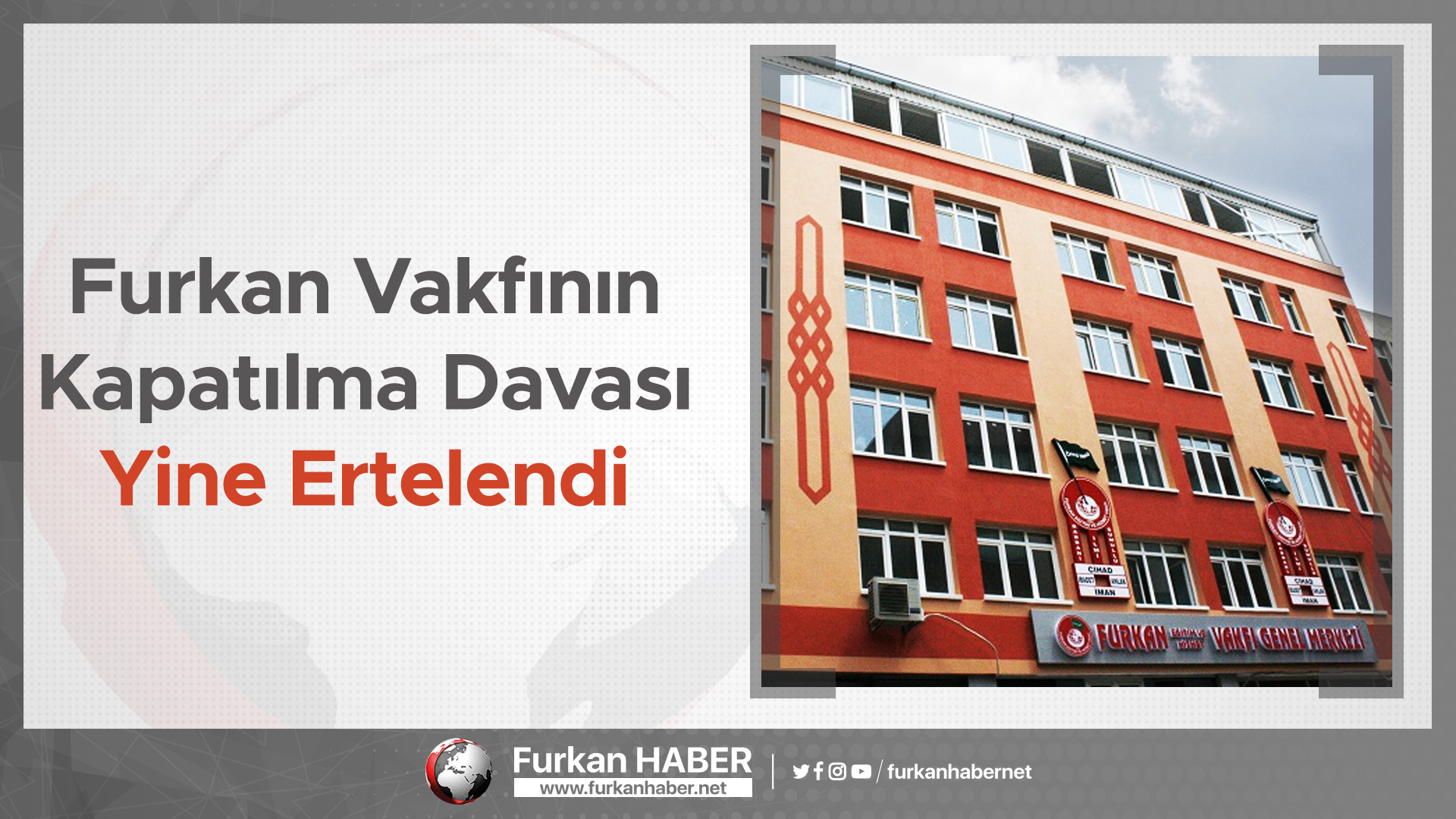 Furkan Vakfının Kapatılma Davası Yine Ertelendi