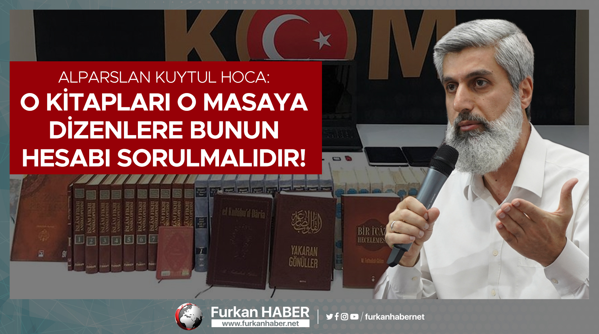 Alparslan Hoca, İslami Kitapların Suç Aleti Olarak Sergilenmesi Hakkında Konuştu