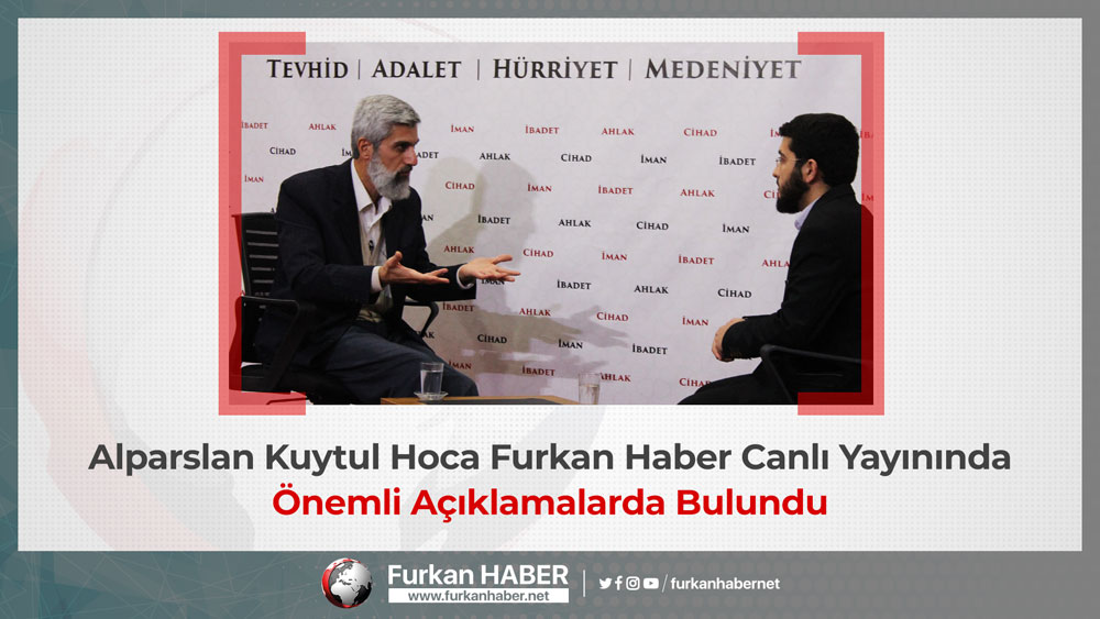 Alparslan Kuytul Hoca Furkan Haber Canlı Yayınında Önemli Açıklamalarda Bulundu
