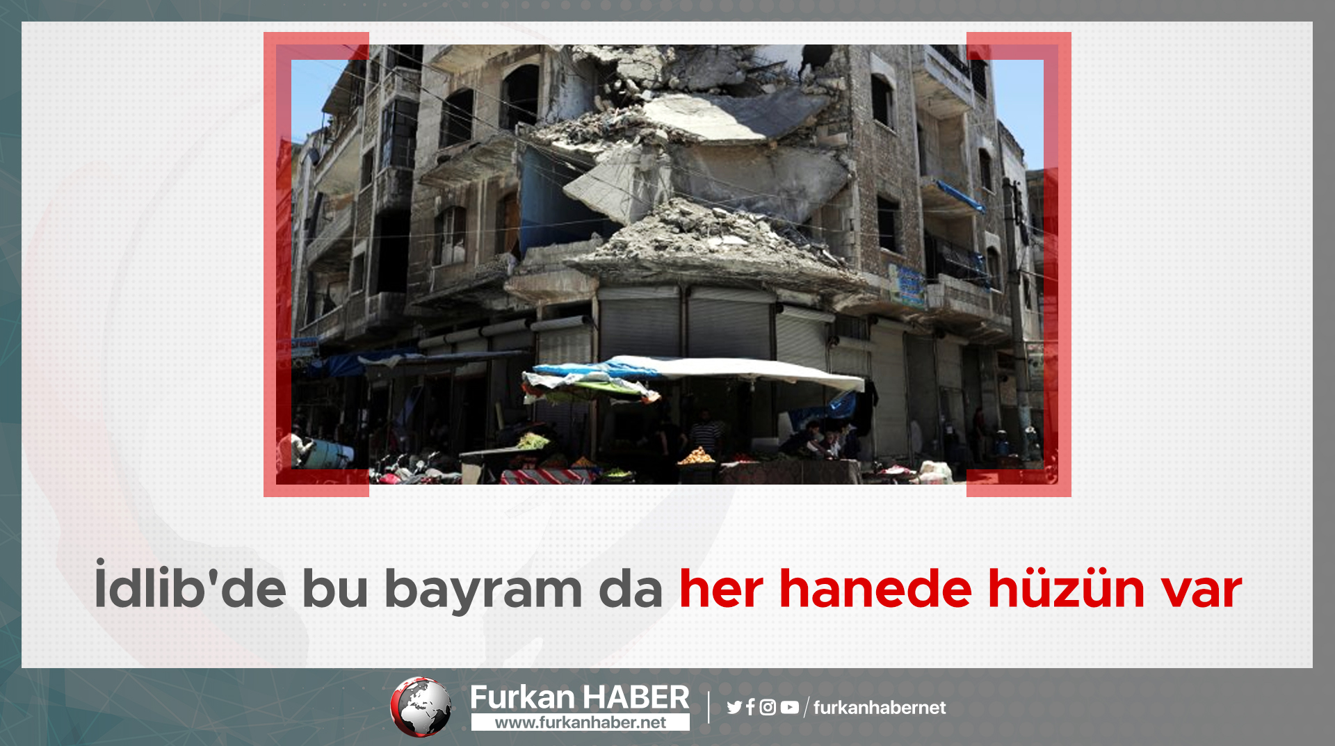 İdlib'de bu bayram da her hanede hüzün var