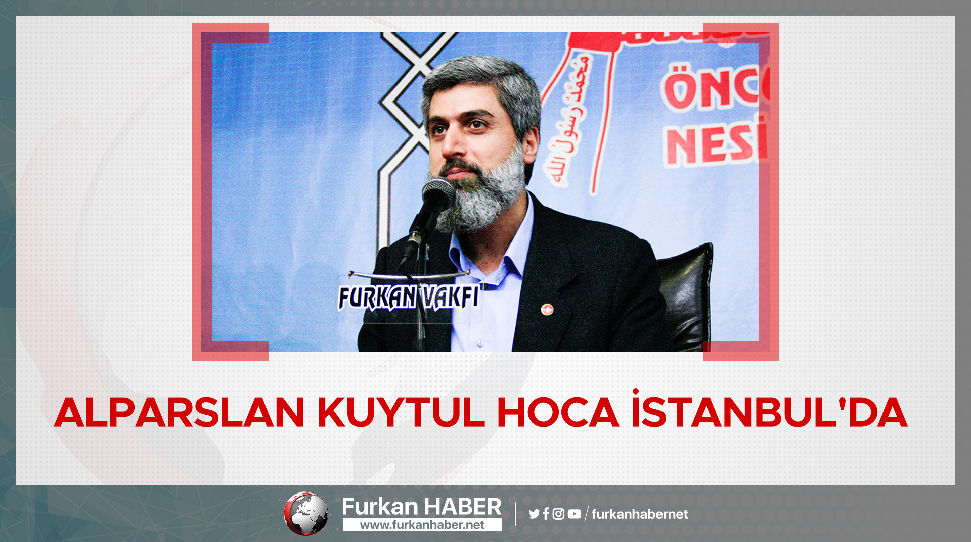 Alparslan Kuytul Hoca İstanbul'da