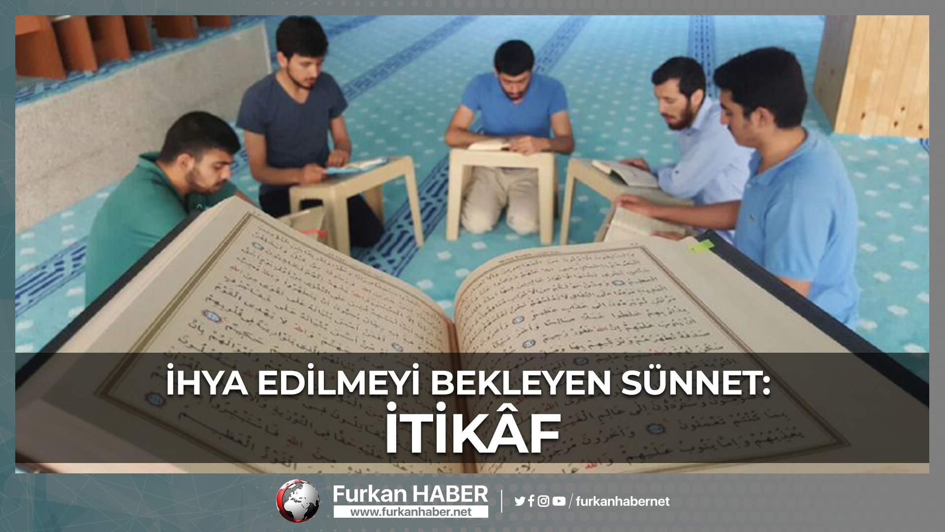 İhya Edilmeyi Bekleyen Sünnet: İtikâf