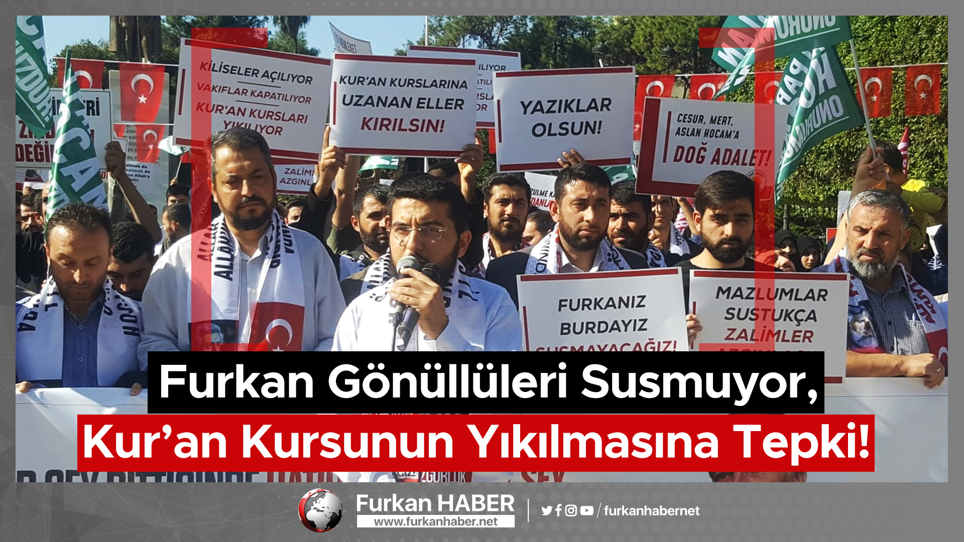 Furkan Gönüllüleri Susmuyor, Kur'an Kursunun Yıkılmasına Tepki!