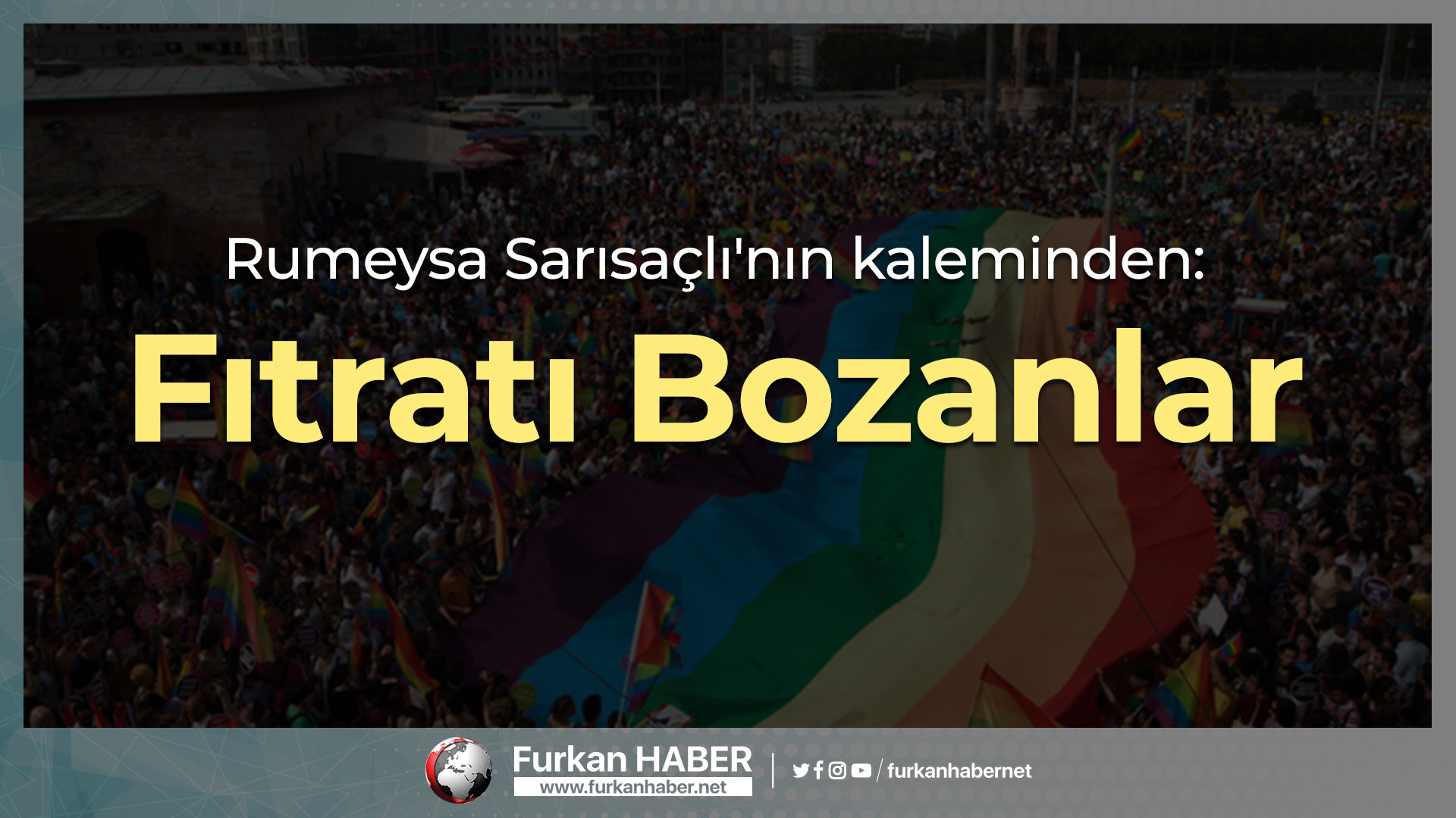 Rumeysa Sarısaçlı'nın kaleminden: Fıtratı Bozanlar