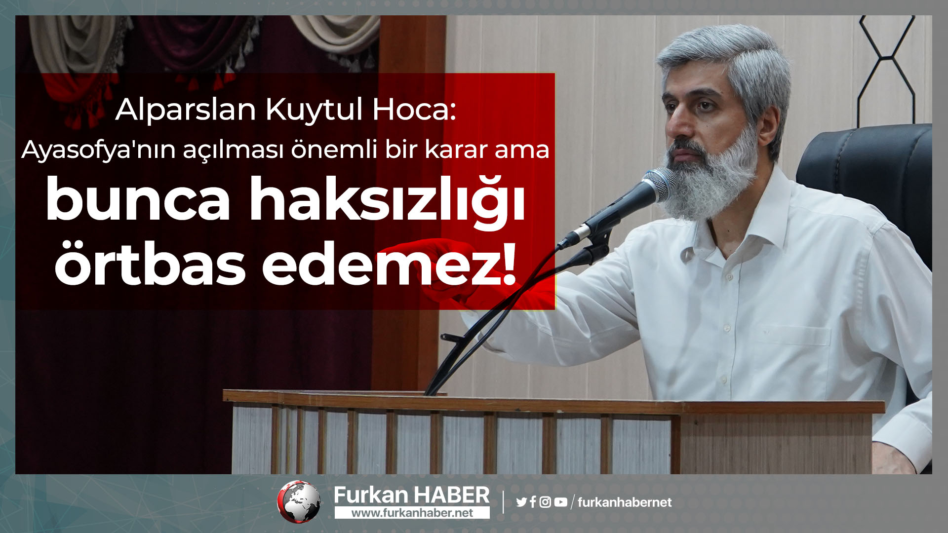 Alparslan Hoca'dan Ayasofya'nın Açılması İle İlgili Değerlendirme