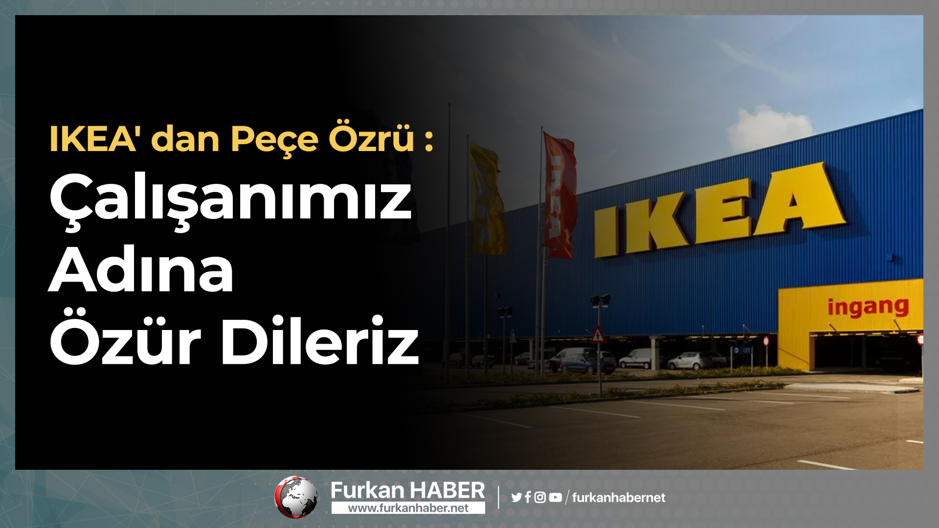 IKEA' dan Peçe Özrü : Çalışanımız Adına Özür Dileriz
