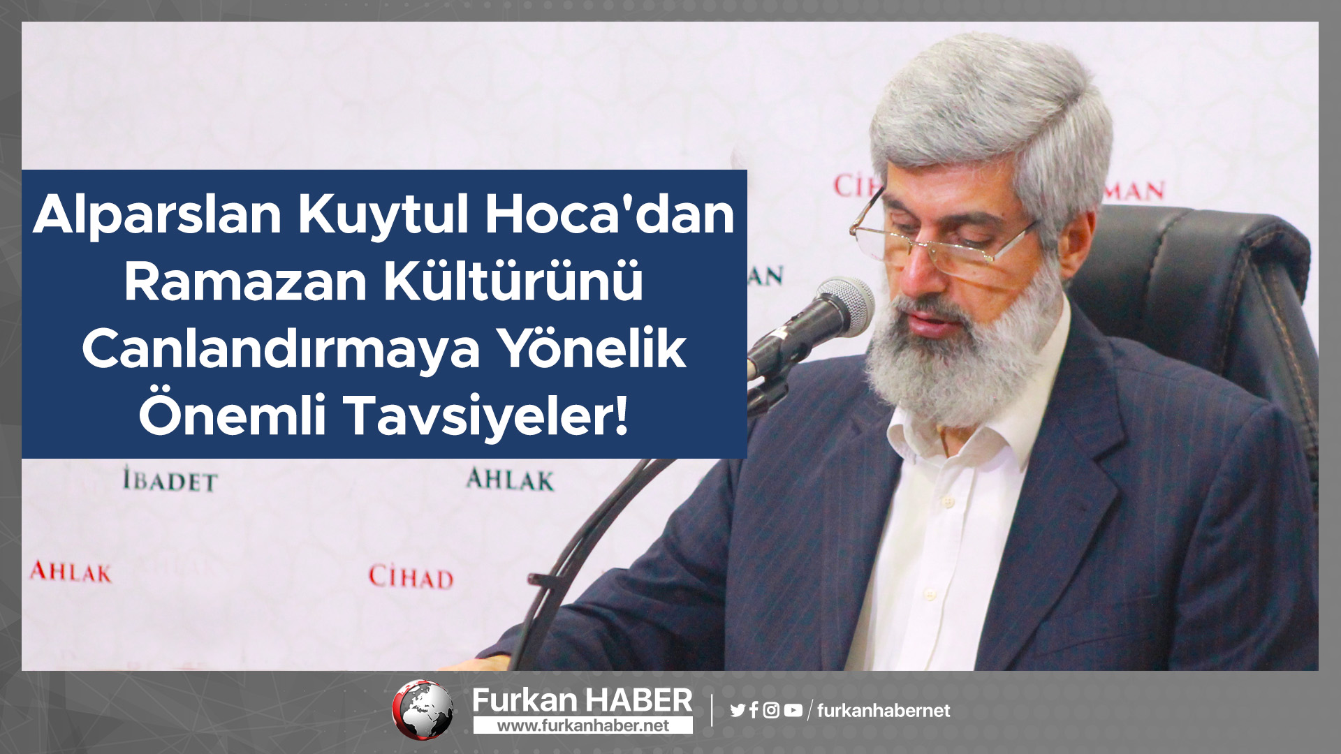Alparslan Kuytul Hoca'dan Ramazan Kültürünü Canlandırmaya Yönelik Önemli Tavsiyeler!