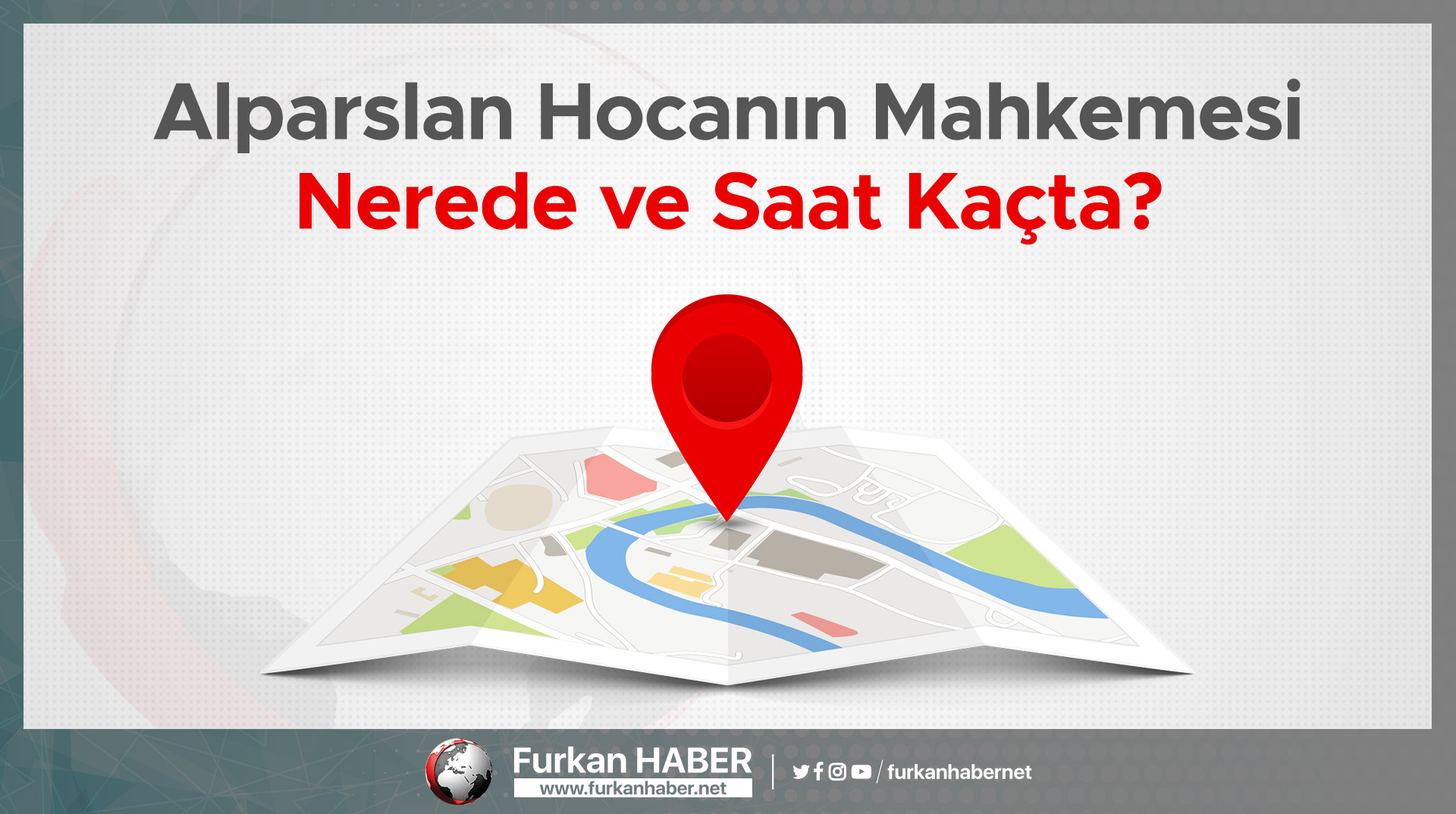 Alparslan Kuytul Hocanın Mahkemesi Nerede, Saat Kaçta?