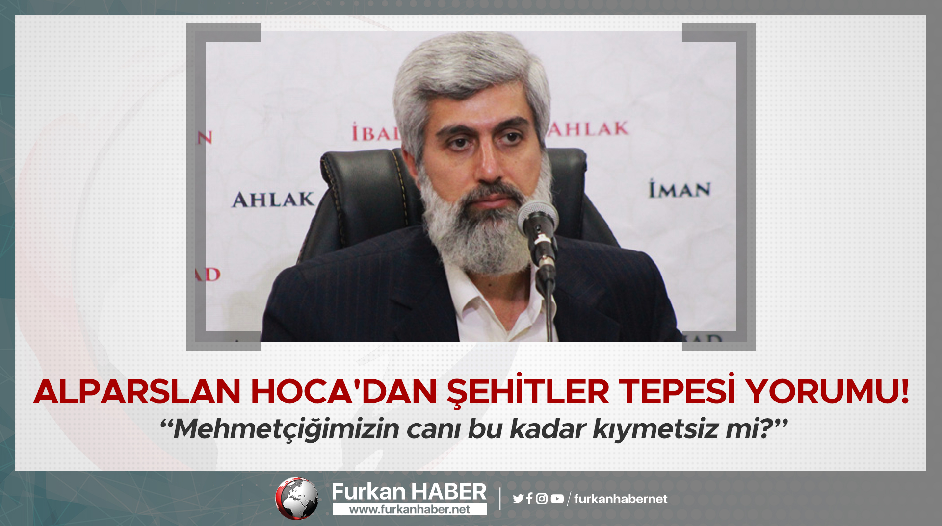 Alparslan Kuytul Hoca'dan Şehitler Tepesi Yorumu