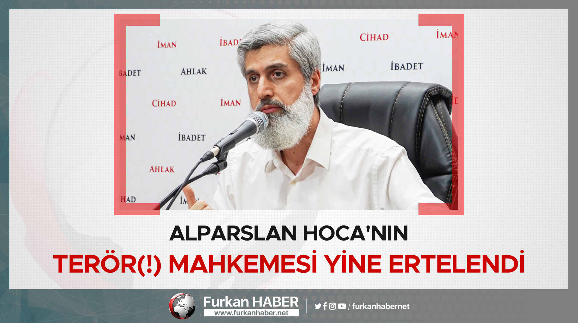 Alparslan Hoca'nın Terör(!) Mahkemesi Yine Ertelendi