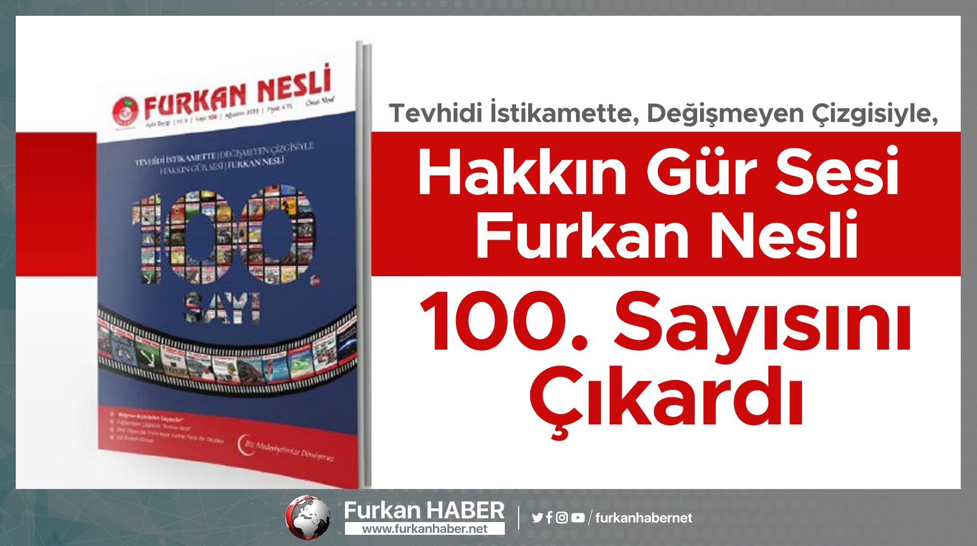 Hakkın Gür Sesi Furkan Nesli 100. Sayısını Çıkardı