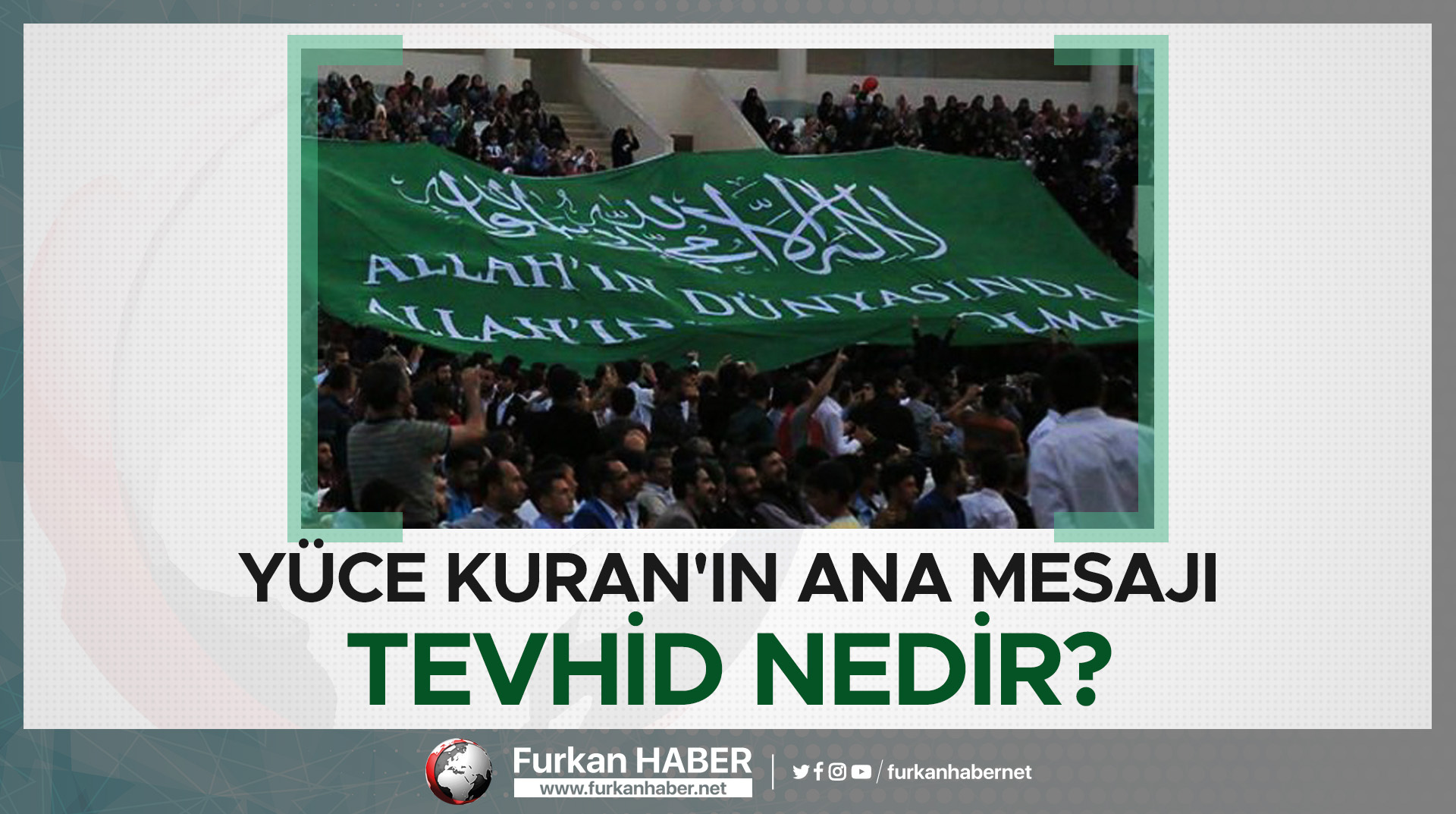 Yüce Kuran'ın Ana Mesajı Tevhid Nedir?