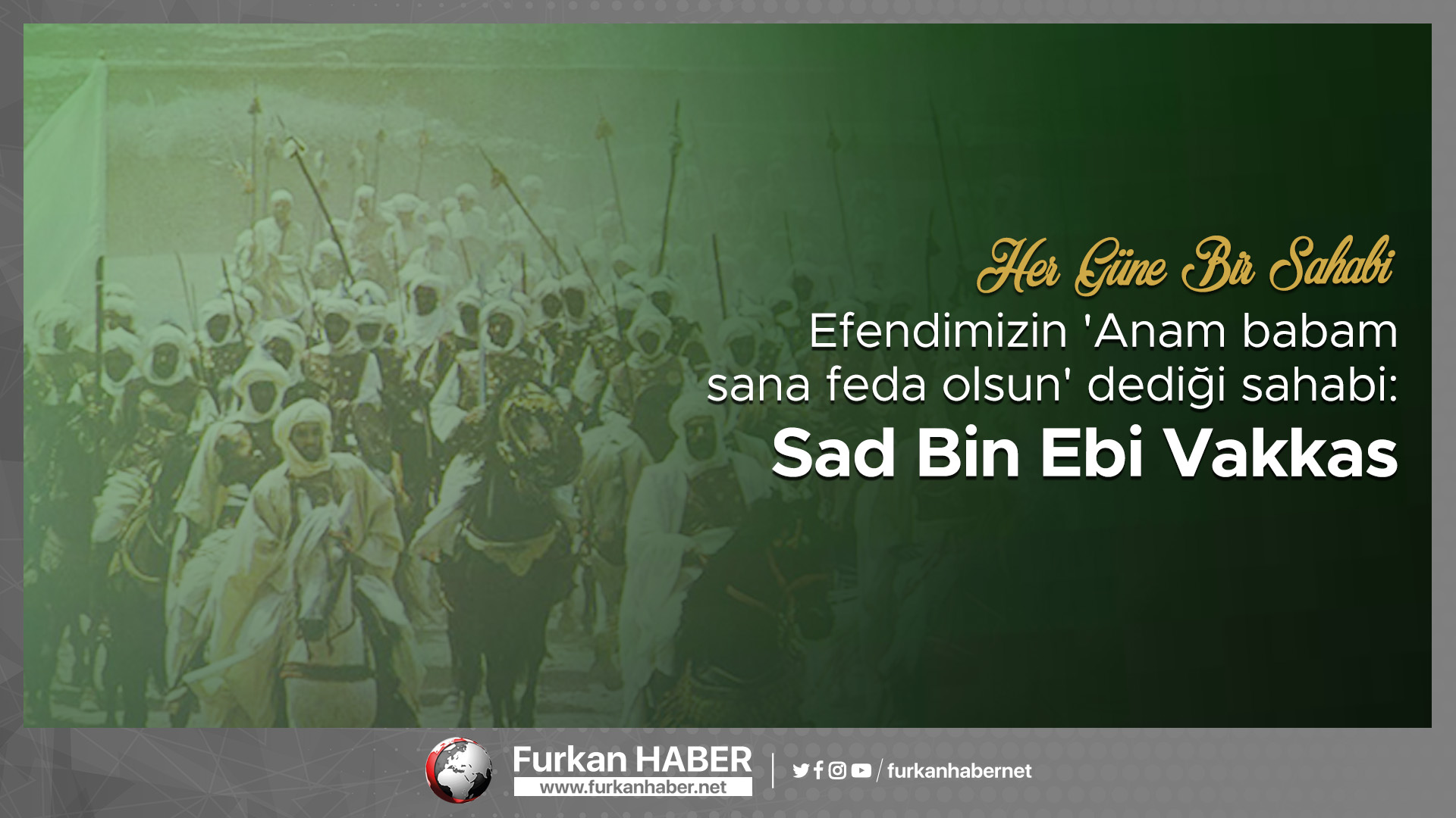 Efendimizin 'Anam babam sana feda olsun' dediği sahabi: Sad Bin Ebi Vakkas