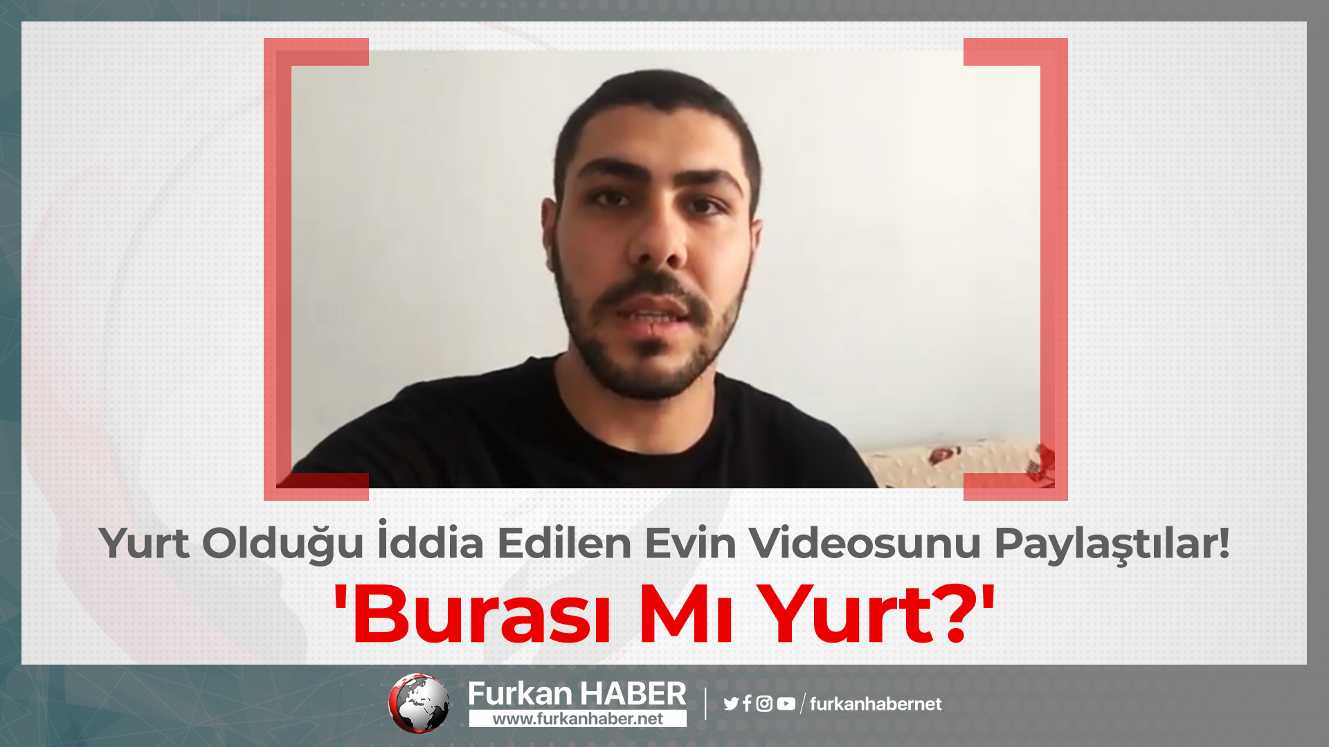 Yurt Olduğu İddia Edilen Evin Videosunu Paylaştılar! 'Burası Mı Yurt?'