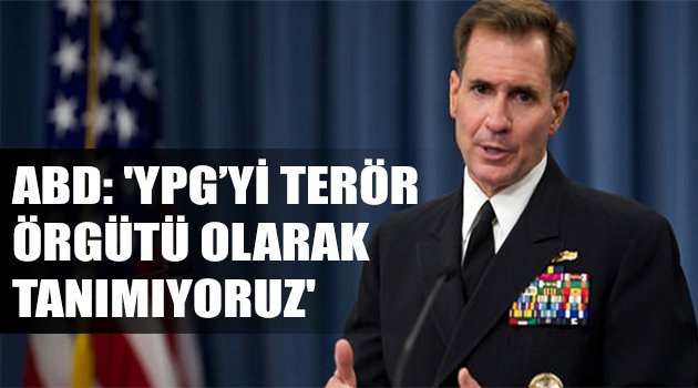 ABD: 'YPG’yi terör örgütü olarak tanımıyoruz'