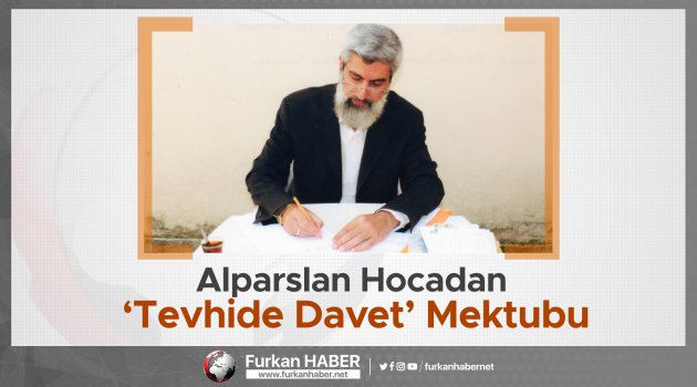 Alparslan Hocadan Yeni Mektup | Tevhide Davet