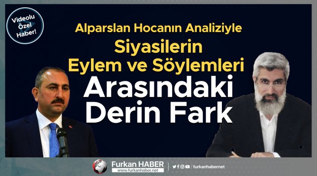 Alparslan Hocanın Analiziyle Siyasilerin Eylem ve Söylemleri Arasındaki Derin Fark