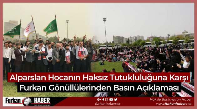 Alparslan Hocanın Haksız Tutukluluğuna Karşı Furkan Gönüllülerinden Basın Açıklaması