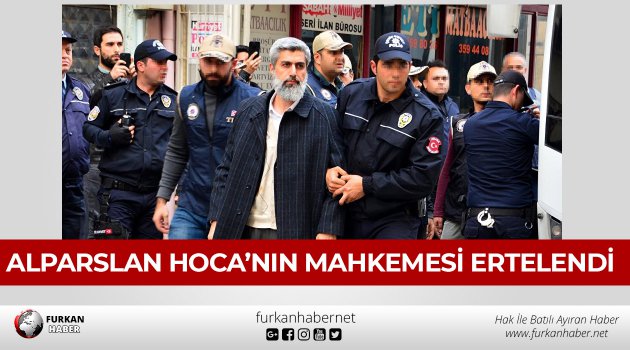 Alparslan Kuytul Hoca’nın Mahkemesi Ertelendi