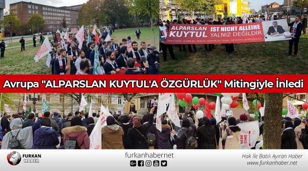 Avrupa "Alparslan Kuytul'a Özgürlük" Mitingiyle İnledi