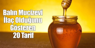 Balın Mucizevi İlaç Olduğunu Gösteren 20 Tarif