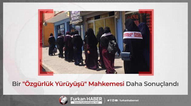 Bir "Özgürlük Yürüyüşü" Mahkemesi Daha Sonuçlandı