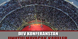 Dev Konferanstan Unutulmayacak Kareler