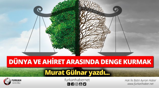 Dünya ve Ahiret Arasında Denge Kurmak