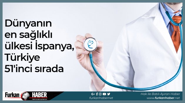 Dünyanın en sağlıklı ülkesi İspanya, Türkiye 51'inci sırada