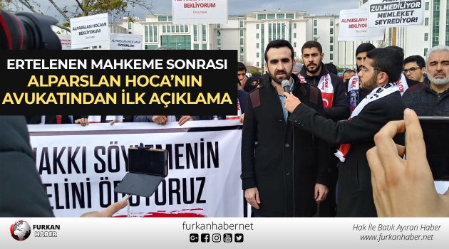 Ertelenen Mahkeme Sonrası Alparslan Hoca’nın Avukatından İlk Açıklama