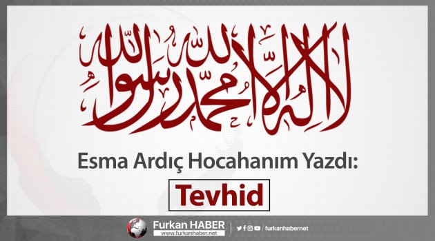Esma Ardıç Yazdı | Tevhid