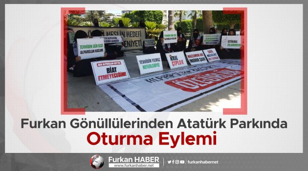 Furkan Gönüllülerinden Atatürk Parkında Oturma Eylemi