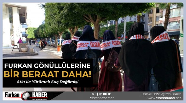 Furkan Gönüllülerine Bir Beraat Daha; Atkı İle Yürümek Suç Değilmiş!