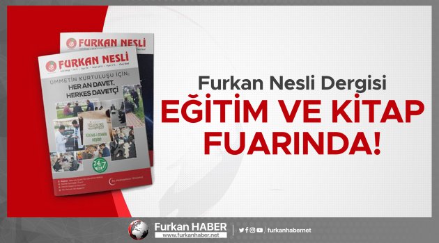 Furkan Nesli Dergisi Eğitim ve Kitap Fuarında!