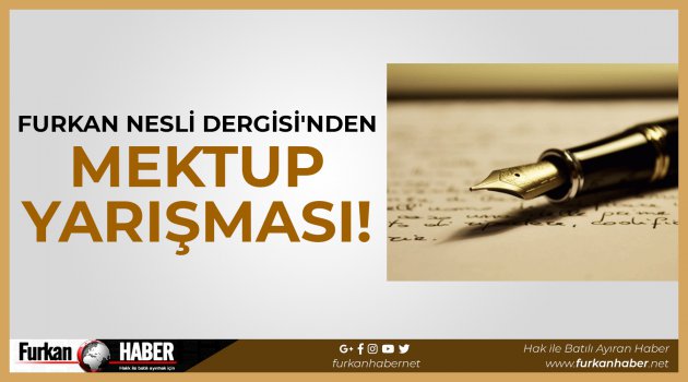 Furkan Nesli Dergisi'nden Mektup Yarışması!