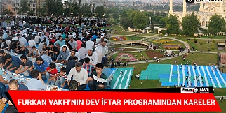 Furkan Vakfı'nın Dev İftar Programından Kareler
