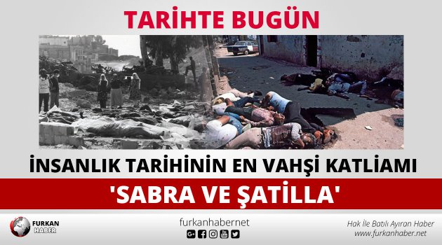 İnsanlık Tarihinin En Vahşi Katliamı 'Sabra ve Şatilla'