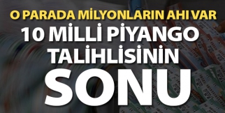 10 Milli Piyango Talihlisinin sonu