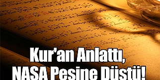 Kur'an Anlattı, NASA Peşine Düştü!